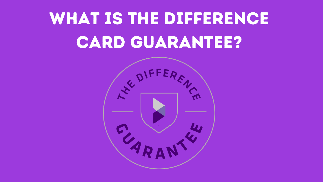 What is The Difference Card guarantee?