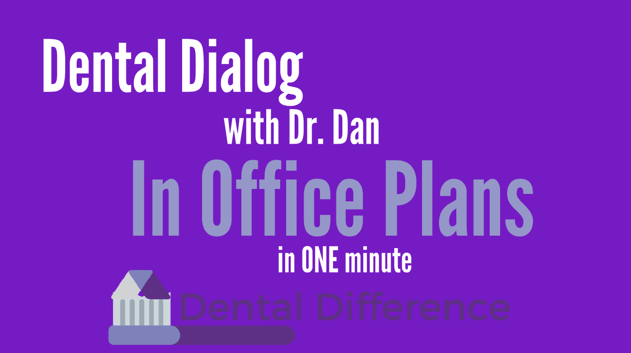 In office dental plans with Dr. Dan