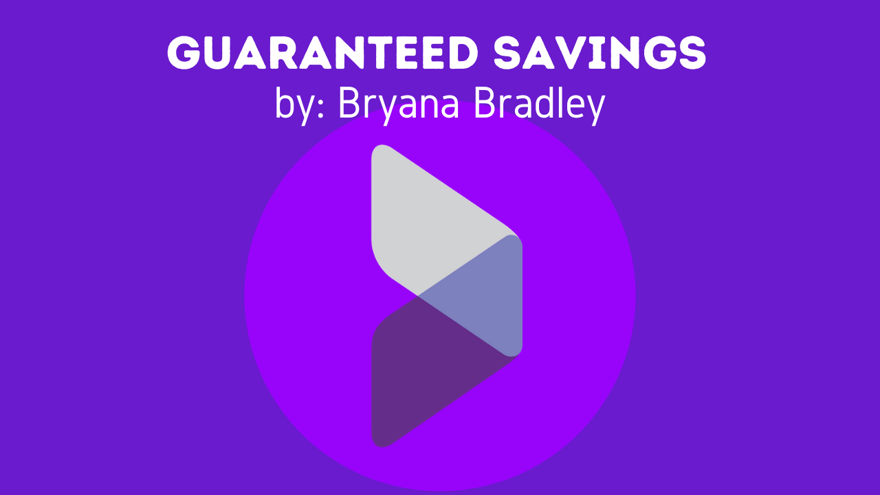 Guaranteed savings with Bryana Bradley