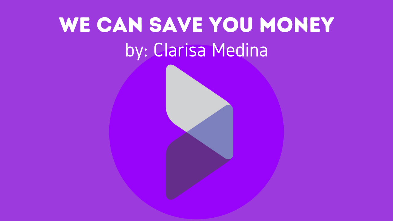 We can save you money with Clarisa Medina