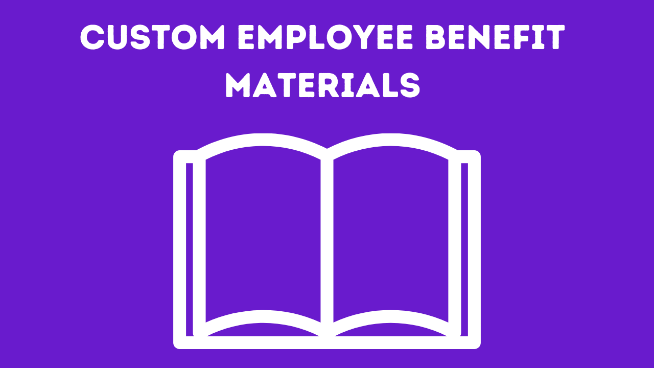 Custom employee benefit materials