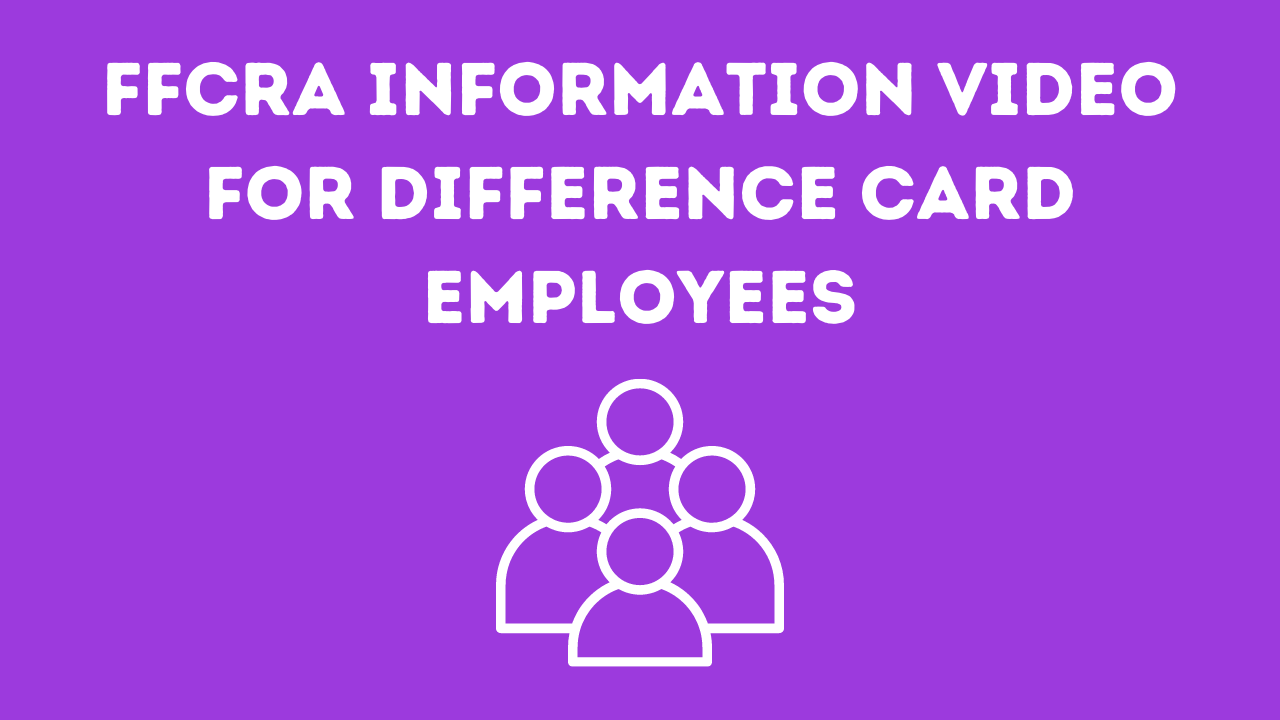 FFCRA Information Video for Difference Card employees