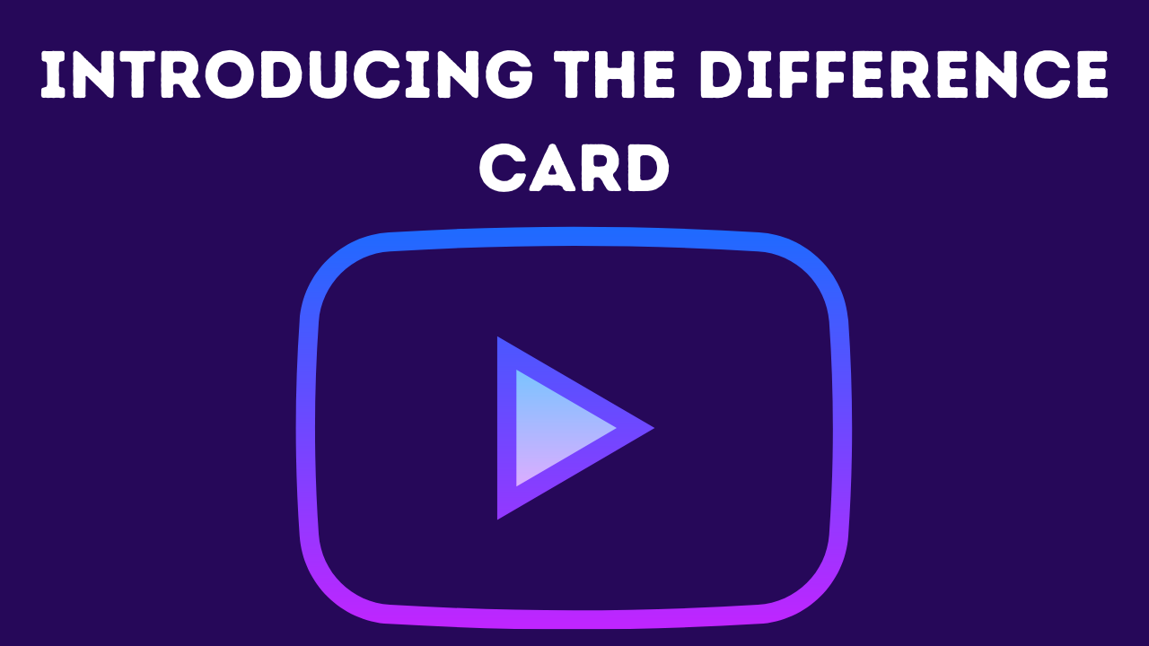 Introducing the difference card