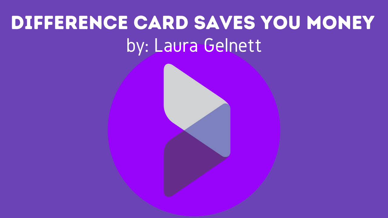 Difference Card saves you money with Laura Gelnett