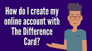 How do I create my online account with The Difference Card?