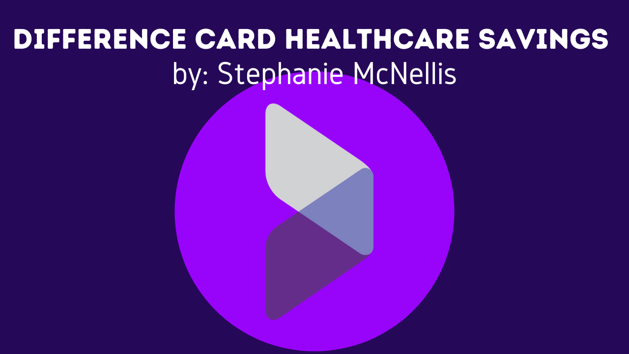 Difference Card Healthcare Savings with Stephanie McNellis
