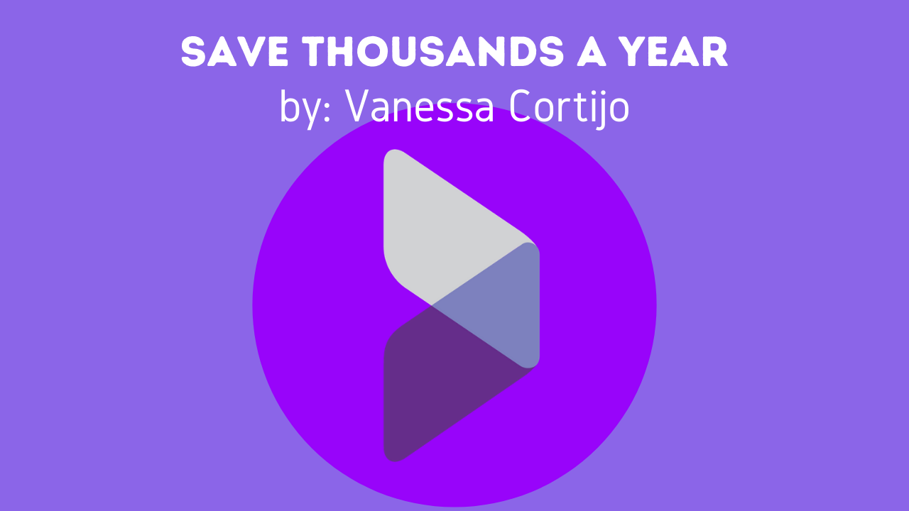 Save thousands a year with Vanessa Cortijo
