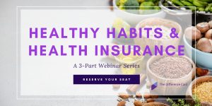Healthy Habits & Health Insurance webinar series