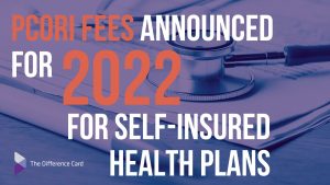 PCORI Fees Announced for 2022 for Self-Insured Health Plans