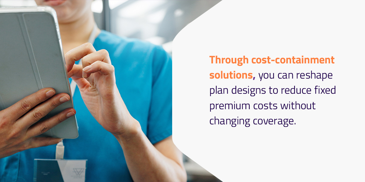 Through cost-containment solutions you can reshape your plan
