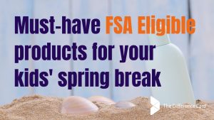 Productos elegibles por la FSA para las vacaciones de primavera de sus hijos 