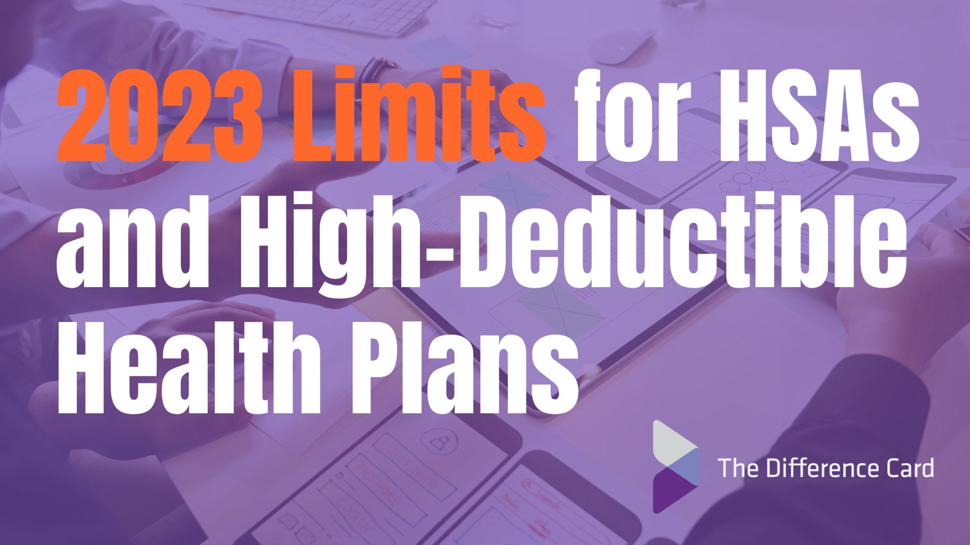 https://www.differencecard.com/wp-content/uploads/2022/05/2023-Limits-for-HSAs-and-High-Deductible-Health-Plans.jpg