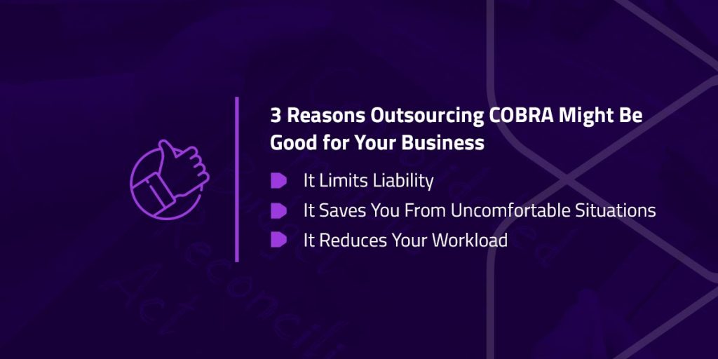3 Reasons Outsourcing COBRA Might Be Good for Your Business 