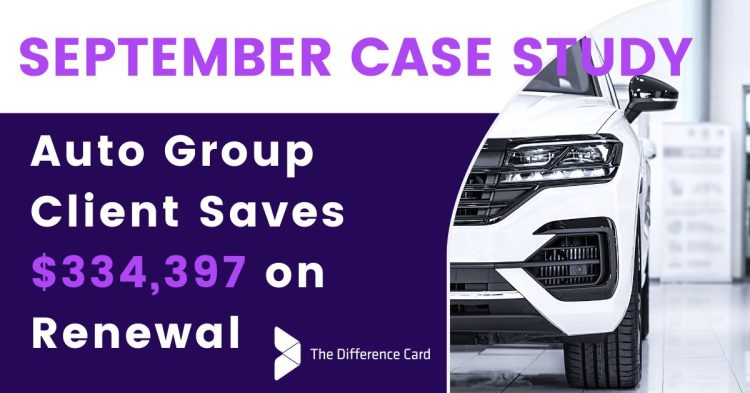 Difference Card case study for auto group saved $334K on renewals