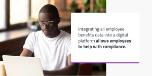 Integrating employee benefits into a digital platform to help with compliance 
