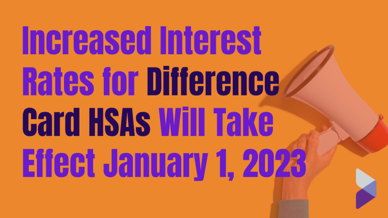 Increased Difference Card HSA Interest Rates for 2023