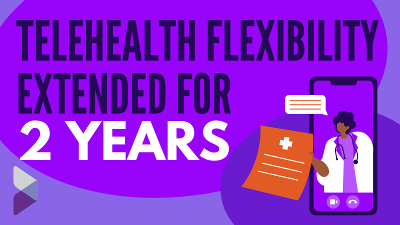Telehealth flexibility extended for 2 years