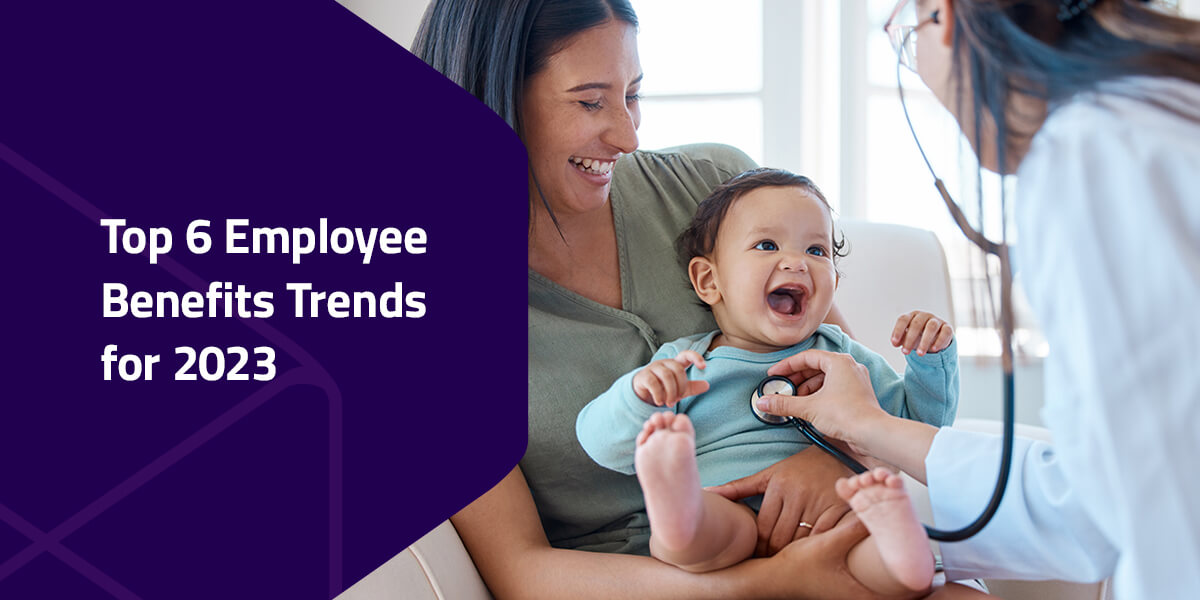 Top 6 Employee Benefits Trends for 2023