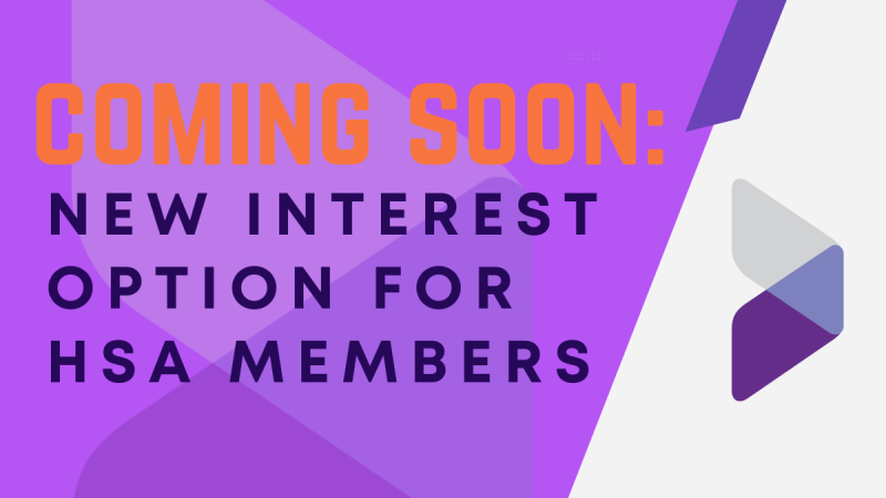 Coming Soon New interest option for hsa members