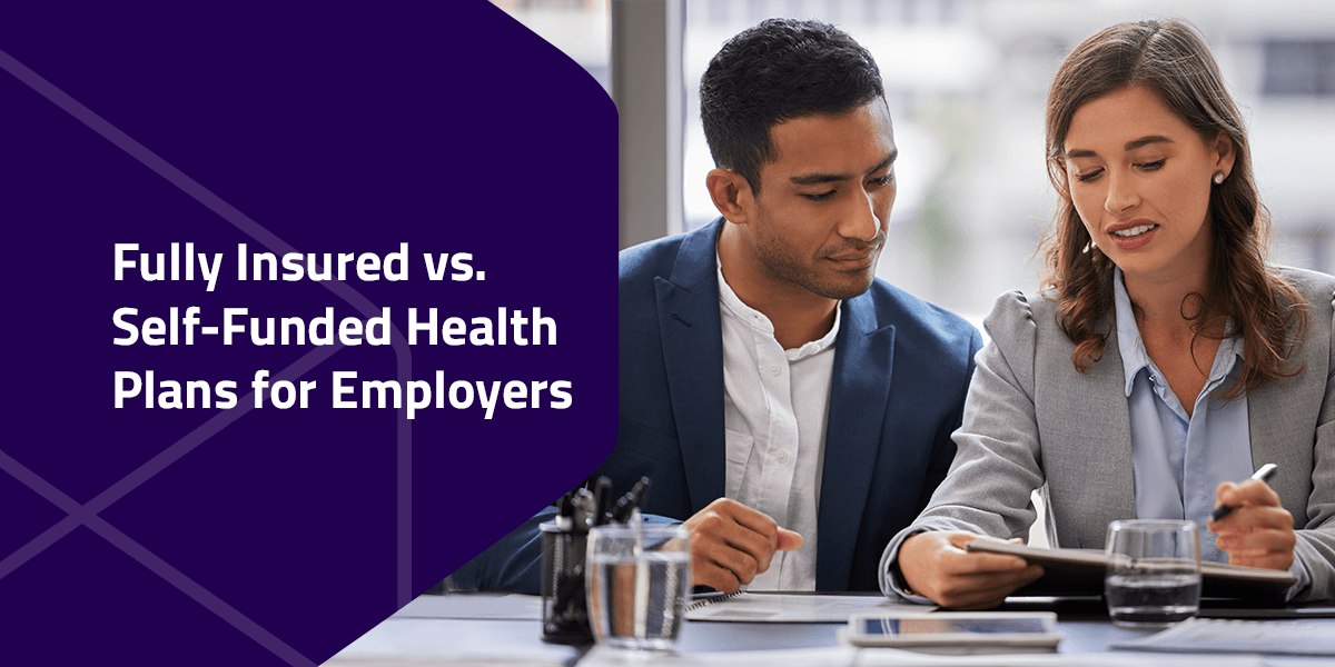 Fully Insured vs. Self-Funded Health Plans for Employers
