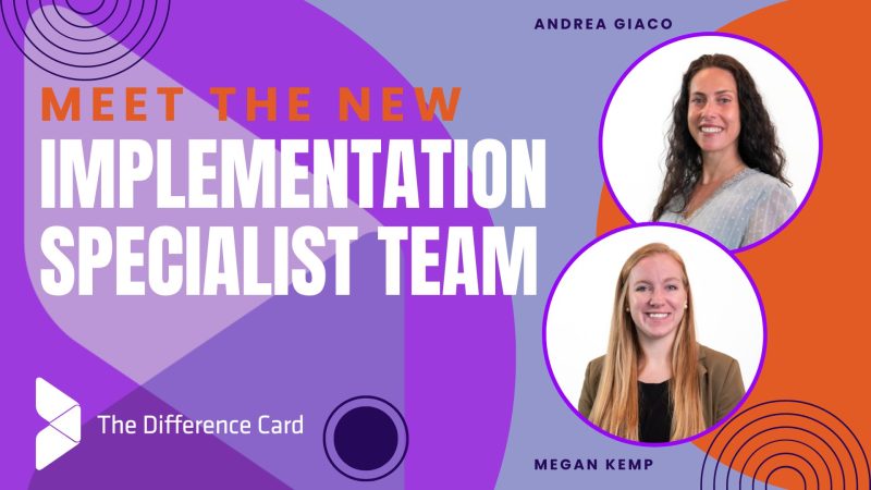 Meet the New Implementation Specialist Team! | The Difference Card