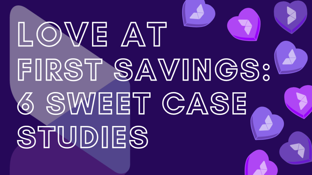 Love at first savings sweet case studies graphic