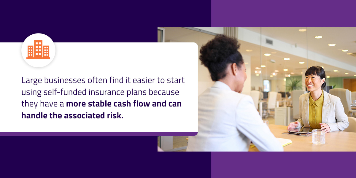 larger businesses typically use fully funded insurance