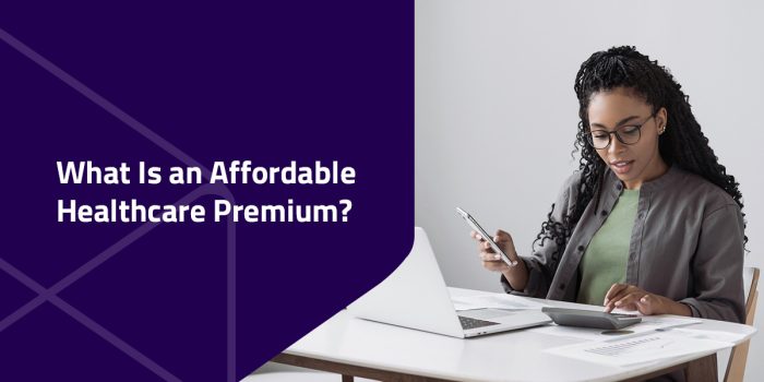 what is an affordable healthcare premium