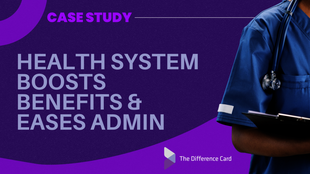 Case study graphic from The Difference Card for health systems benefits