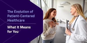 The evolution of patient-centered healthcare