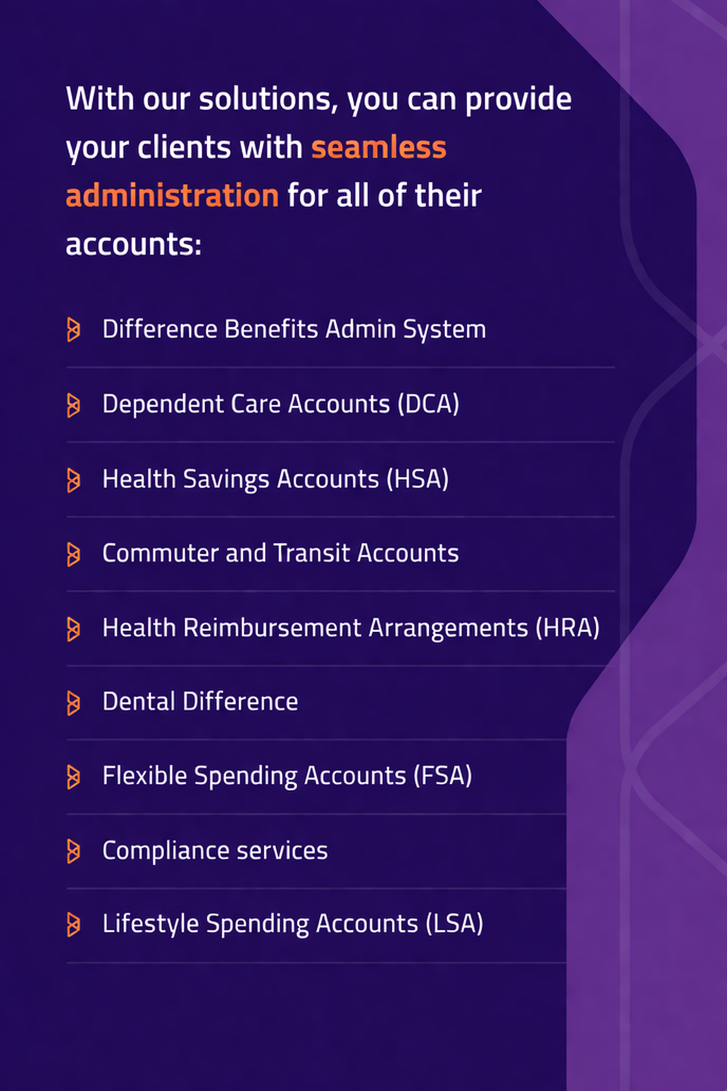 With our solutions we provide seamless administration